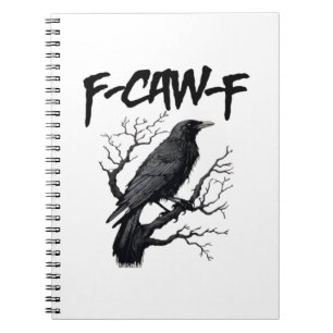 Gothic F-Caw-F Humor Crow Funny Essential Cool Uni Notebook