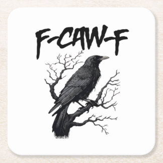 Gothic F-Caw-F Humour Crow Funny Essential Cool Un Square Paper Coaster