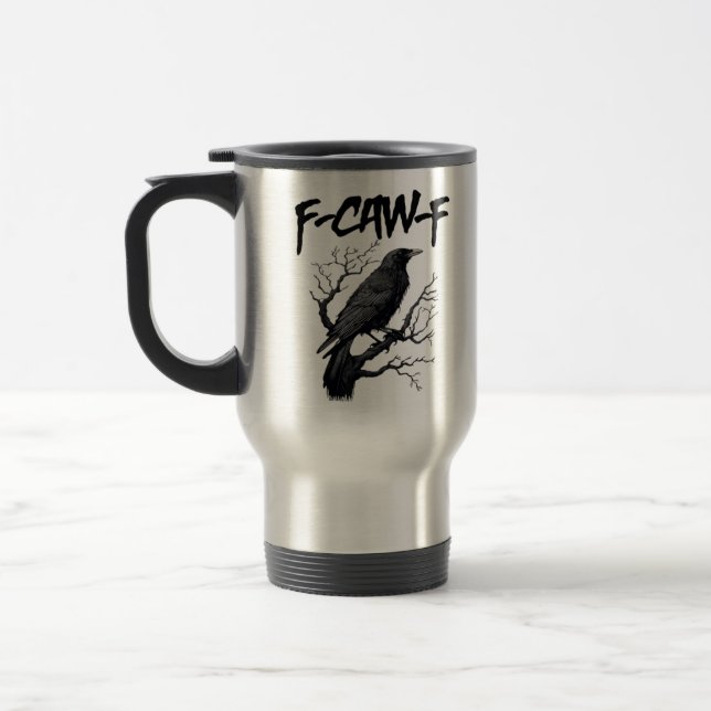 Gothic F-Caw-F Humour Crow Funny Essential Cool Un Travel Mug (Left)