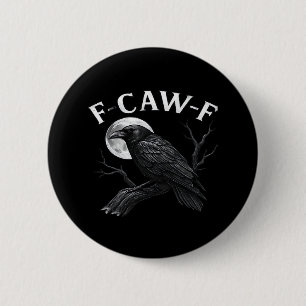 Gothic F-Caw-F Humour Funny Crow 6 Cm Round Badge