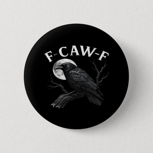Gothic F-Caw-F Humour Funny Crow 6 Cm Round Badge (Front)