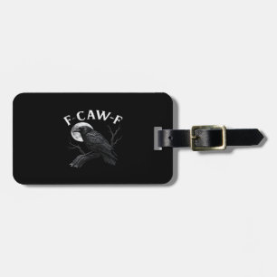 Gothic F-Caw-F Humour Funny Crow Luggage Tag