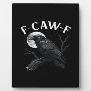 Gothic F-Caw-F Humour Funny Crow Plaque