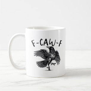 Gothic Funny F Caw F Crow Aesthetic Casual Look Coffee Mug