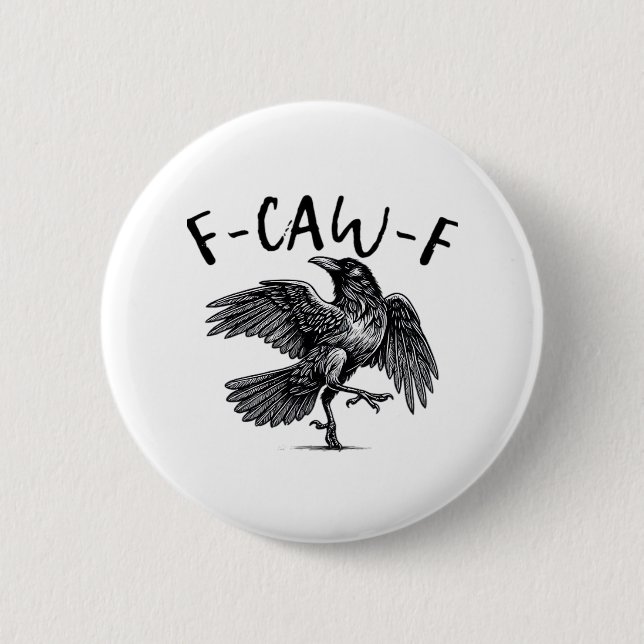 Gothic Funny F-Caw-F Crow Humour Essential Aesthet 6 Cm Round Badge (Front)
