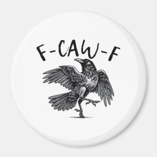 Gothic Funny F-Caw-F Crow Humour Essential Aesthet Magnet