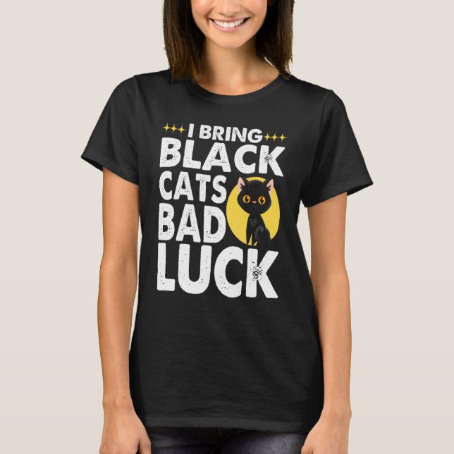 Gothic Goth I Bring Black Cats Bad Luck T-Shirt (Front)