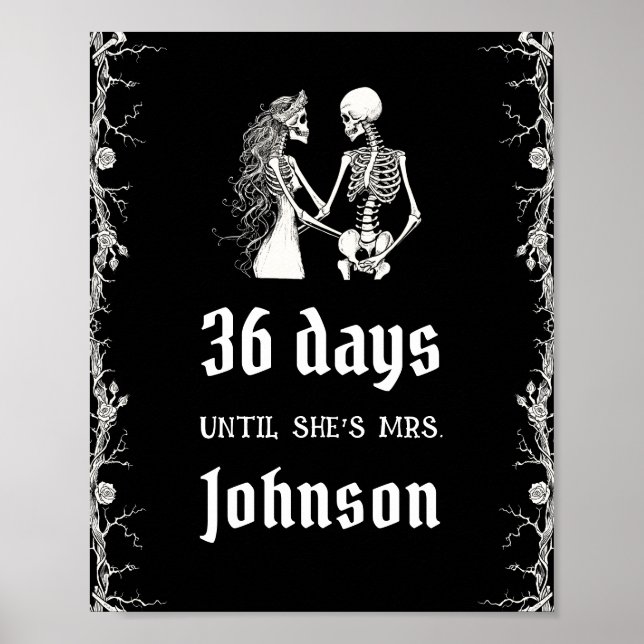 Gothic Halloween Skeleton Days Until She Is Mrs. Poster (Front)