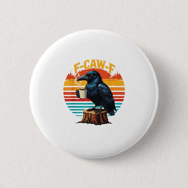 Gothic Raven Funny Halloween F Caw F Coffee 6 Cm Round Badge (Front)
