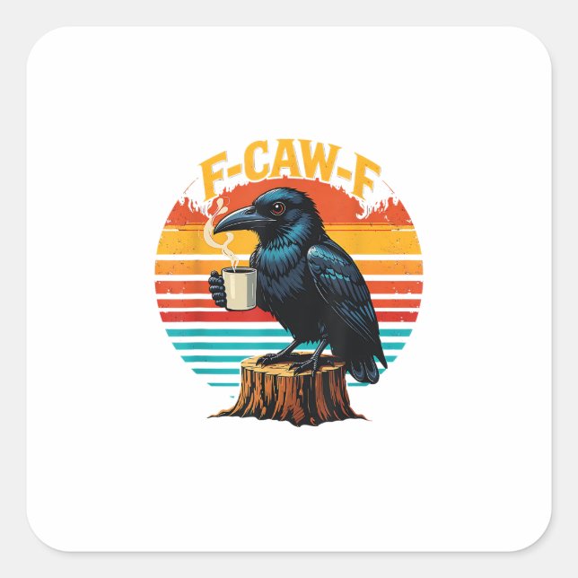 Gothic Raven Funny Halloween F-Caw-F Coffee Crow V Square Sticker (Front)