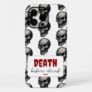 Gothic Skull ‘Death Before Decaf’ Spooky Funny - iPhone 16 Pro Max Case