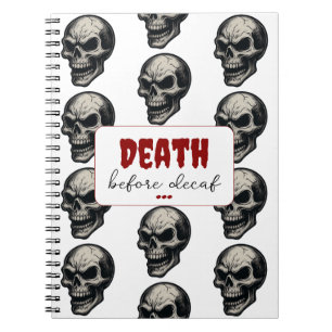 Gothic Skull ‘Death Before Decaf’   Spooky Funny - Notebook