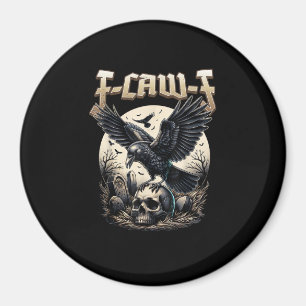 Gothic Skull F-Caw-F Crow Adult Humor Graphic Magnet