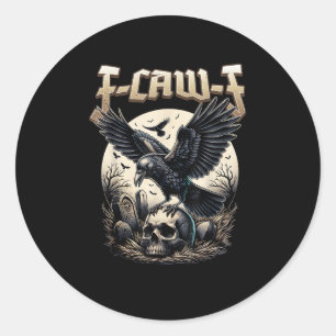 Gothic Skull F Caw F Crow Humor Graphic Classic Round Sticker
