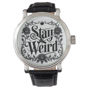 Gothic Typography Graphic "Stay Weird" Watch