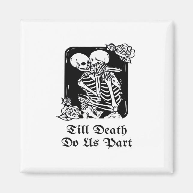 Gothic Valentines Day Till Death Do Us Part Skelet Magnet (Front)