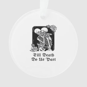 Gothic Valentines Day Till Death Do Us Part Skelet Ornament