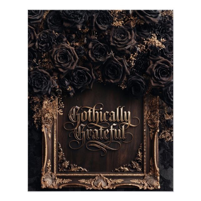 Gothically Grateful Typography with Dark Roses  Poster (Front)
