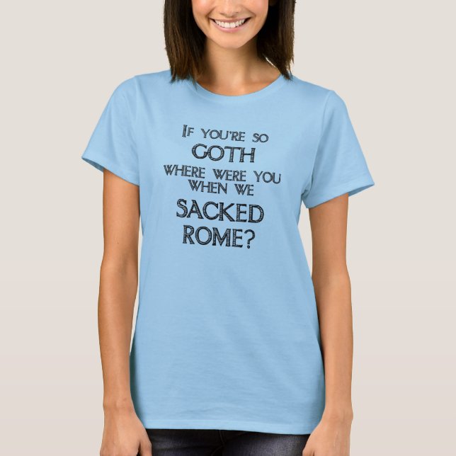 Goths & Vandals T-Shirt (Front)