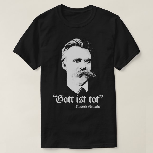 Gott Ist Tot Friedrich Nietzsche T-Shirt (Design Front)