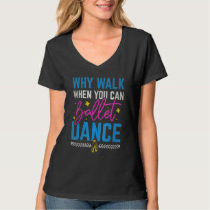 Gotta Ballet Somewhere Women Kids Girls Ballerina T-Shirt