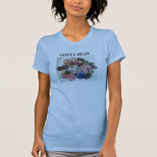 Gotta Bead T-Shirt
