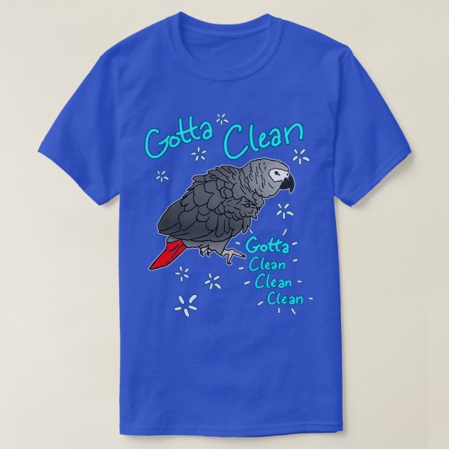Gotta Clean T-Shirt (Design Front)