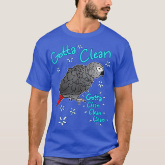 Gotta Clean T-Shirt