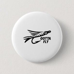 Gotta Fly Fishing Lure It Angling Angler Men Women 6 Cm Round Badge