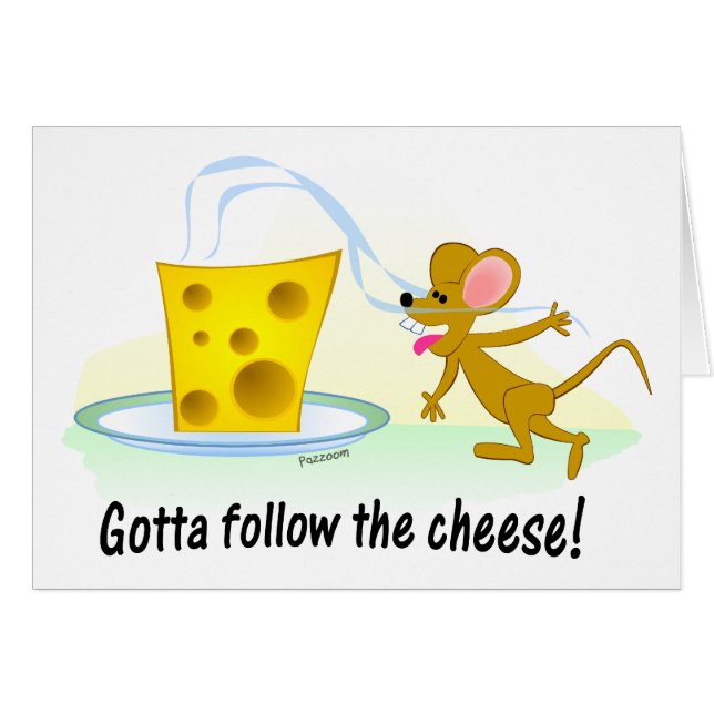 Gotta Follow the Cheese! (Front Horizontal)