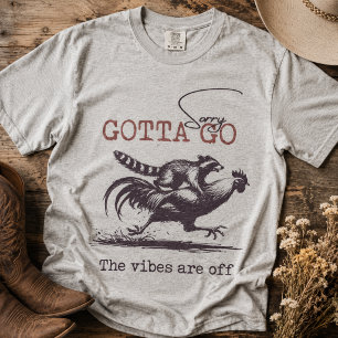 Gotta Go Vibes Are Off Racoon T-Shirt