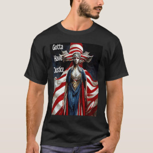 Gotta Have Justice Nr 2 T-Shirt