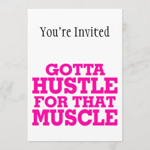Gotta Hustle For That Muscle Pink Invitation