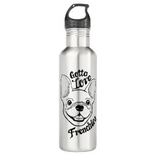 Gotta Love Frenchies Stainless Water Bottle