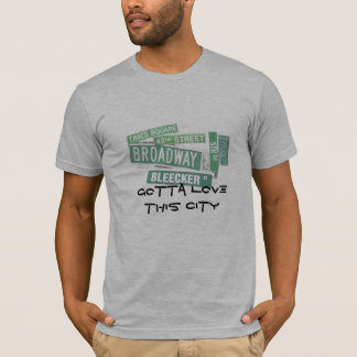Gotta love this city - streets T-Shirt