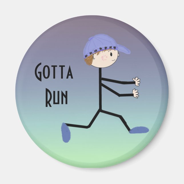 Gotta Run Magnet (Front)