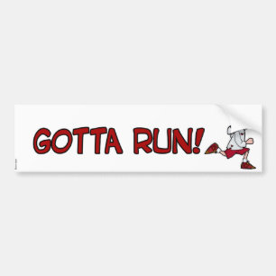 gotta run man bumper sticker