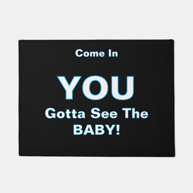 ''Gotta See The Baby'' Doormat (Front)