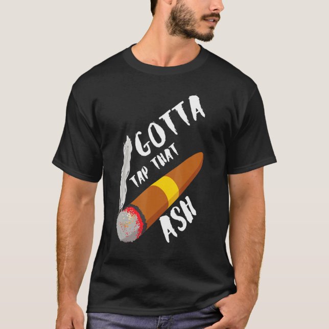 Gotta Tap Dat Ash T-Shirt (Front)