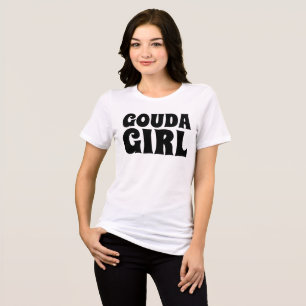 GOUDA CHEESE GIRL T-SHIRTS