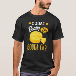 Gouda Cheese Smoked Queso Slices Shredded T-Shirt