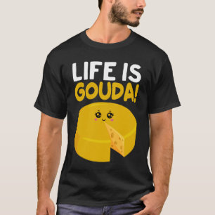 Gouda  Cheesus More Cheese Brie Gouda Vibes  1 T-Shirt