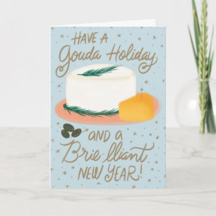 Gouda Holiday and Brie-lliant New Year Cheesy Card