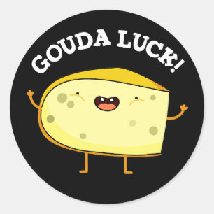 Gouda Luck Funny Cheese Pun  Classic Round Sticker