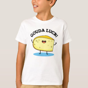 Gouda Luck Funny Cheese Pun  T-Shirt