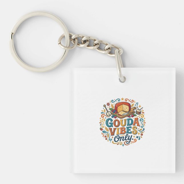 Gouda Vibes Only T-Shirt Key Ring (Front)