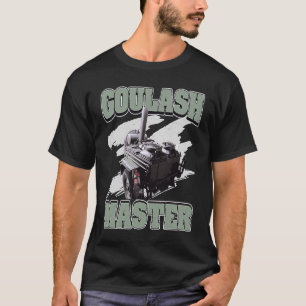 Goulash Cannon Goulash Master Hungary Dish T-Shirt