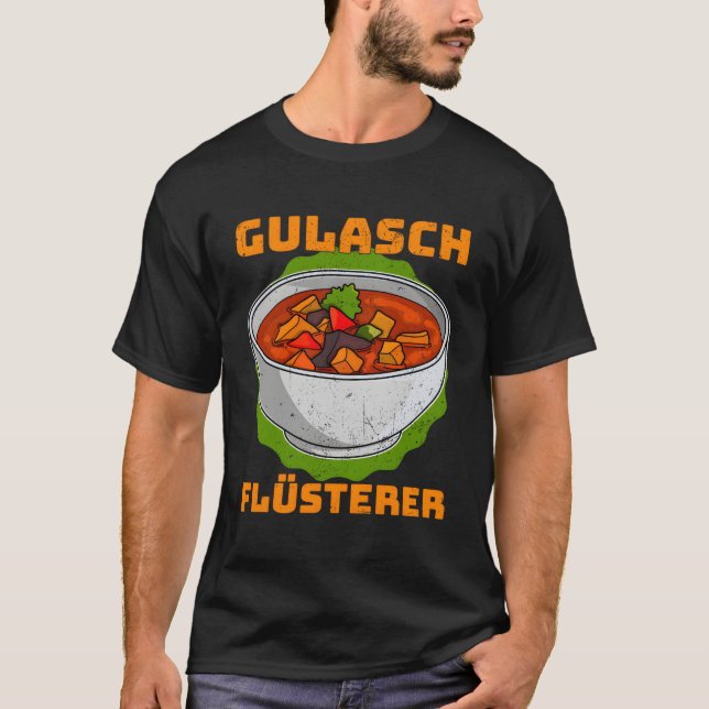 Goulash Hungary National Dishes Hungarian Cuisine  T-Shirt (Front)