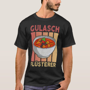 Goulash Pörkölt Hungary Cuisine Budapest Prague 3 T-Shirt