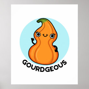 Gourd-geous Funny Gourd Veggie Pun  Poster